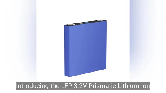Prismatic Phosphate Solar Battery 3.2V 3.7V 125ah 137ah 150ah LiFePO4 Lithium-Ion Battery Cells